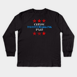 Crying Moneygrabbing Prat Kids Long Sleeve T-Shirt